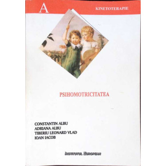 KINETOTERAPIE: PSIHOMOTRICITATEA													PSIHOTRICITATEA