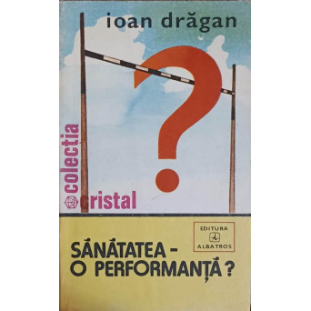 SANATATEA - O PERFORMANTA?