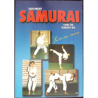 SUPLIMENT SAMURAI. CURS PRACTIC DE KARATE-DO. METODE DE ANTRENAMENT