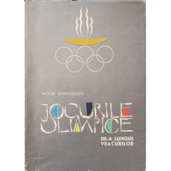 JOCURILE OLIMPICE DE-A LUNGUL VEACURILOR