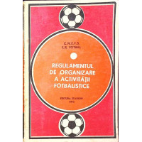REGULAMENTUL DE ORGANIZARE A ACTIVITATII FOTBALISTICE