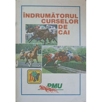 INDRUMATORUL CURSELOR DE CAI