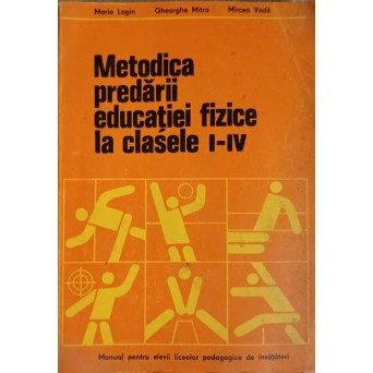 METODICA PREDARII EDUCATIEI FIZICE LA CLASELE I-IV