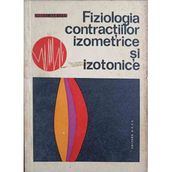 FIZIOLOGIA CONTRACTIILOR IZOMETRICE SI IZOTONICE