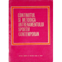 CONTINUTUL SI METODICA ANTRENAMENTULUI SPORTIV CONTEMPORAN