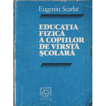 EDUCATIA FIZICA A COPIILOR DE VARSTA SCOLARA