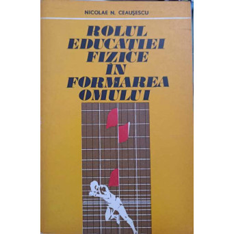 ROLUL EDUCATIEI FIZICE IN FORMAREA OMULUI