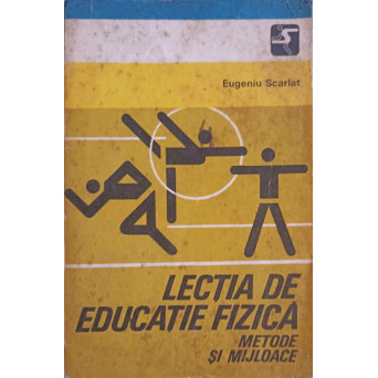 LECTII DE EDUCATIE FIZICA. METODE SI MIJLOACE