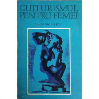 CULTURISMUL PENTRU FEMEI