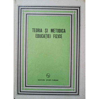 TEORIA SI METODICA EDUCATIEI FIZICE