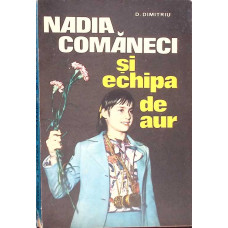 NADIA COMANECI SI ECHIPA DE AUR