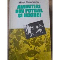 AMINTIRI DIN FOTBAL SI HOCHEI AMINTIRI DIN FOTBAL SI HOCHEI