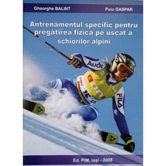 ANTRENAMENTUL SPECIFIC PENTRU PREGATIREA FIZICA PE USCAT A SCHIORILOR ALPINI