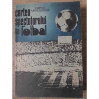 CARTEA SPECTATORULUI DE FOTBAL CARTEA SPECTATORULUI DE FOTBAL