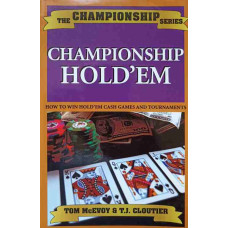 CHAMPIONSHIP HOLD'EM. HOW TO WIN HOLD'EM CASH GAMES AND YOURNAMENTS (POKER)