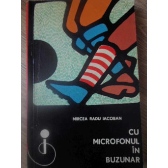 CU MICROFONUL IN BUZUNAR