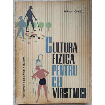 CULTURA FIZICA PENTRU CEI VARSTNICI