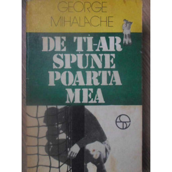 DE TI-AR SPUNE POARTA MEA