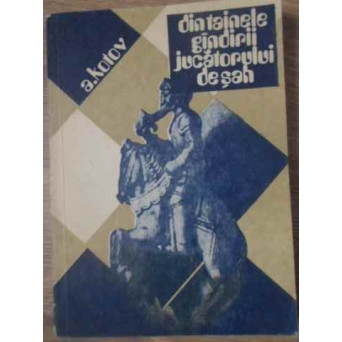 DIN TAINELE GANDIRII JUCATORULUI DE SAH