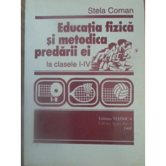 EDUCATIA FIZICA SI METODICA PREDARII EI LA CLASELE I-IV