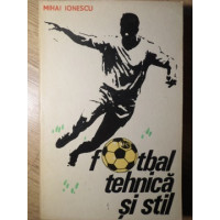 FOTBAL TEHNICA SI STIL