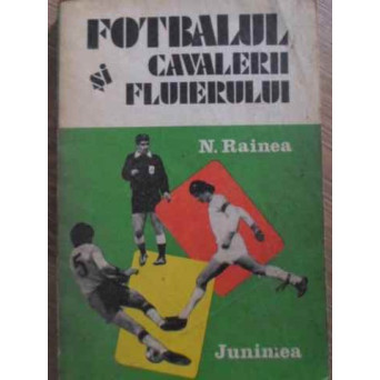 FOTBALUL SI CAVALERII FLUIERULUI