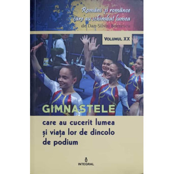 GIMNASTELE CARE AU CUCERIT LUMEA SI VIATA LOR DE DINCOLO DE PODIUM