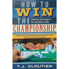 HOW TO WIN THE CHAMPIONSHIP. HOLD'EM STRATEGIES FOR THE FINAL TABLE (POKER)