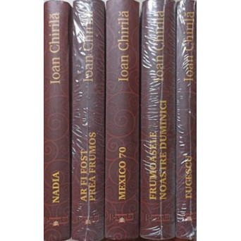 INTEGRALA IOAN CHIRILA 5 VOLUME (NADIA. LUCESCU. AR FI FOST PREA FRUMOS. FRUMOASELE NOASTRE DUMINICI. MEXICO 70)