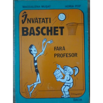 INVATATI BASCHET FARA PROFESOR
