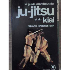 LE GUIDE MARABOUT DU JU-JITSU ET DU KIAI