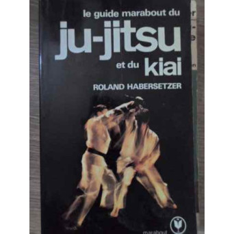 LE GUIDE MARABOUT DU JU-JITSU ET DU KIAI