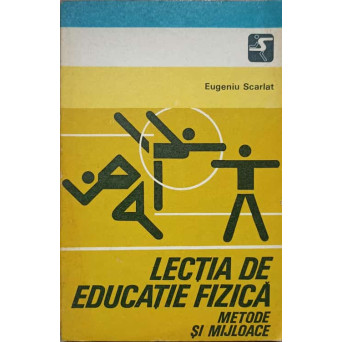 LECTIA DE EDUCATIE FIZICA. METODE SI MIJLOACE