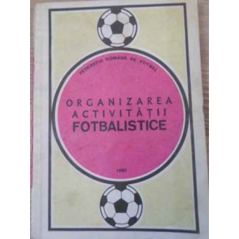 ORGANIZAREA ACTIVITATII FOTBALISTICE