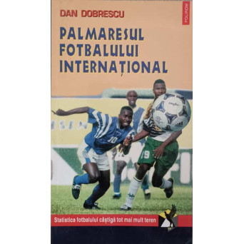 PALMARESUL FOTBALULUI INTERNATIONAL