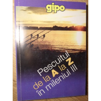 PESCUITUL DE LA A LA Z IN MILENIUL III
