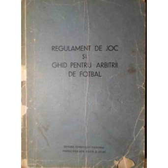 REGULAMENT DE JOC SI GHID PENTRU ARBITRII DE FOTBAL