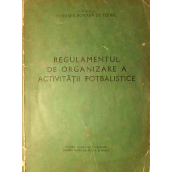 REGULAMENTUL DE ORGANIZARE A ACTIVITATII FOTBALISTICE