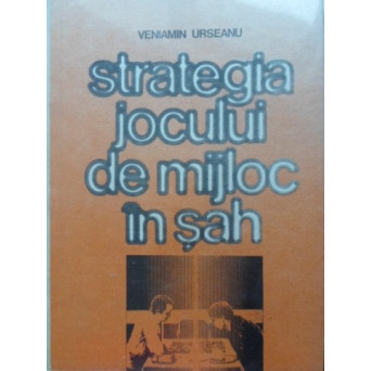 STRATEGIA JOCULUI DE MIJLOC IN SAH