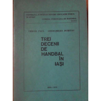 TREI DECENII DE HANDBAL IN IASI