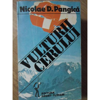 VULTURII CERULUI. DIN ISTORICUL PARASUTISMULUI SPORTIV DIN ROMANIA