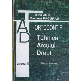 ORTODONTIE. TEHNICA ARCULUI DREPT. VOL.2 (XEROX)