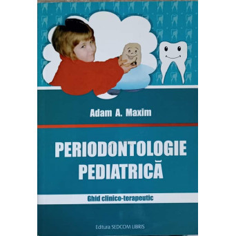 PERIODONTOLOGIE PEDIATRICA. GHID CLINICO-TERAPEUTIC