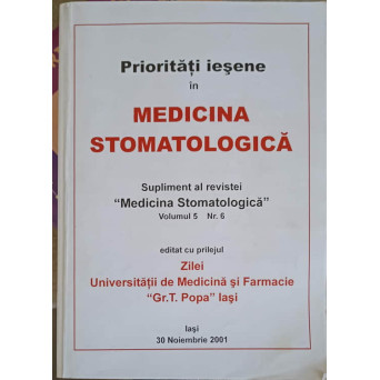 PRIORITATI IESENE IN MEDICINA STOMATOLOGICA. SUPLIMENT AL REVISTEI MEDICINA STOMATOLOGICA VOL.5, NR.6