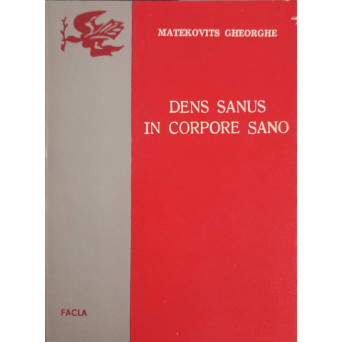 DENS SANUS IN CORPORE SANO. SFATURILE MEDICULUI STOMATOLOG