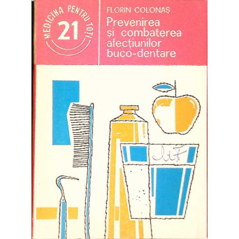 PREVENIREA SI COMBATEREA AFECTIUNILOR BUCO-DENTARE