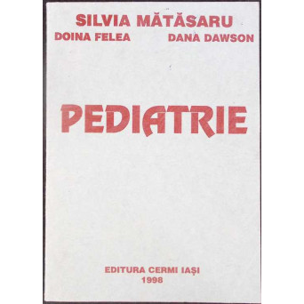 PEDIATRIE. CURS PENTRU STUDENTII FACULTATII DE STOMATOLOGIE (COPIE XEROX)