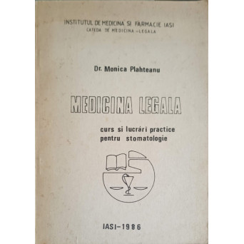 MEDICINA LEGALA. CURS DE LUCRARI PRACTICE PENTRU STOMATOLOGIE