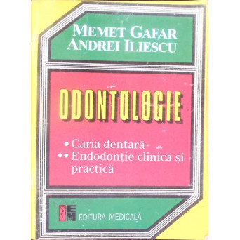 ODONTOLOGIE. CARIA DENTARA. ENDODONTIE CLINICA SI PRACTICA (XEROX)