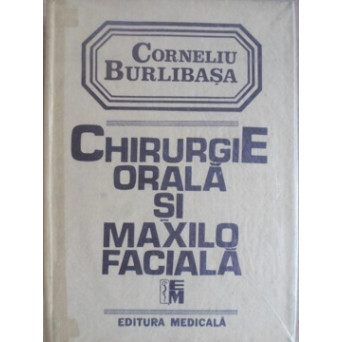 CHIRURGIE ORALA SI MAXILO-FACIALA VOL.1
